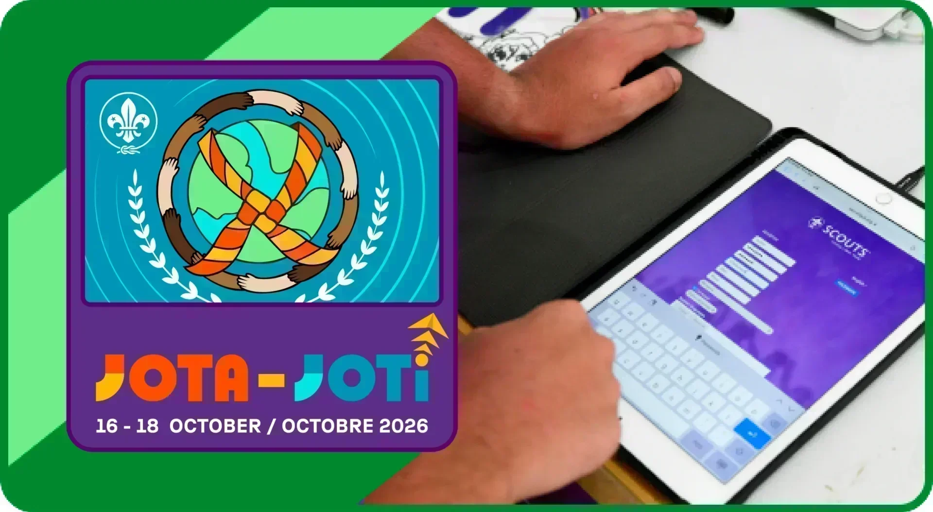 A person using a tablet with the Scouts login screen visible, alongside a colorful JOTA-JOTI 2026 graphic featuring a globe wearing a headset and scout scarf, with the event dates "16–18 October / Octobre 2026".